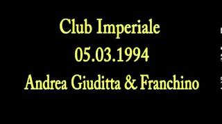 Club Imperiale 05031994  Andrea Giuditta amp Franchino by Klub Again [upl. by Roos]