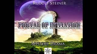 Portal of Initiation Mystery Drama By Rudolf Steiner [upl. by Sasha]