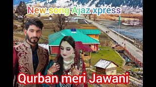 new pahari gojri song Qurban meri Jawani Ajaz xpress comment share jarur karna [upl. by Htide]