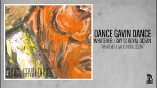 Dance Gavin Dance  Whatever I Say is Royal Ocean [upl. by Gromme456]