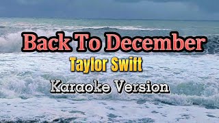 Back To December  Taylor Swift Karaoke Version [upl. by Garrek]