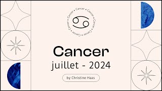 Horoscope Cancer ♋️ Juillet 2024 🥑 par Christine Haas [upl. by Arutak908]