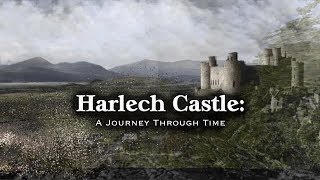 Harlech Castle A Journey Through Time 2018 to 1610 [upl. by Ailenroc]