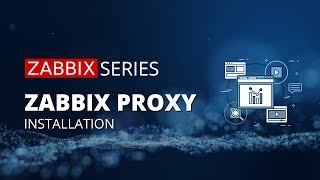 Zabbix proxy installation explained [upl. by Notniuq]