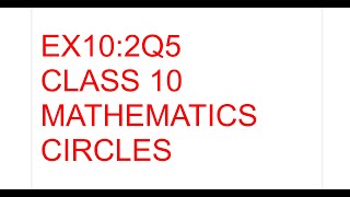 EX102Q5 CIRCLES CLASS 10 [upl. by Elrem]