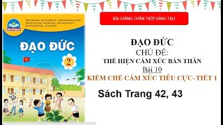 Đạo đức lớp 2  Bài 10 Kiềm chế cảm xúc tiêu cực tiết 1 trang 42 43  bài giảng chân trời sáng tạo [upl. by Cosimo]