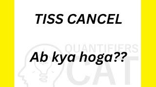 TISS 2023 Cancelled ab kya hoga cutoff through CAT tissnetexampreparation tiss catexam [upl. by Euqirdor]