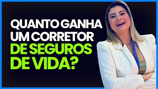 Quanto ganha um Corretor de Seguros de Vida Mercado  Lucrativo de todos [upl. by Anailuy]