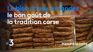 Le biscuit aux amandes le bon goût de la tradition corse  Météo à la carte [upl. by Schinica900]