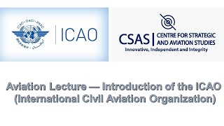 Aviation Lecture — Introduction of the ICAO International Civil Aviation Organization [upl. by Bernarr273]