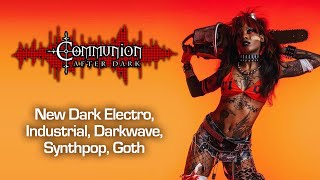 Communion After Dark  Dark Alternative Industrial EBM Gothic Synthpop 05012024 [upl. by Hessney649]