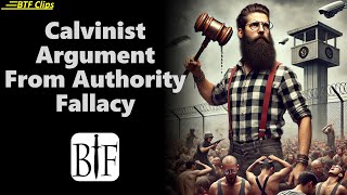 Calvinist Argument from Authority Fallacy [upl. by Mharba689]