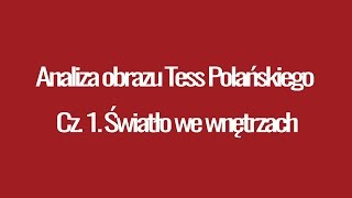 Analiza obrazu Tess Polańskiego Cz 1 Portal fotograficzny Serwis dla fotografów Fotografia [upl. by Saire]