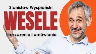 Wesele  Streszczenie i opracowanie lektury  Stanisław Wyspiański  Matura z polskiego [upl. by Asiuol]