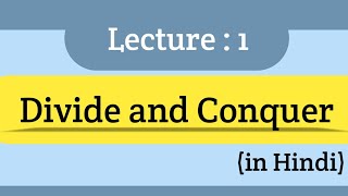 Lecture 1  What is Divide amp Conquer  Property of Divide and Conquer  in Hindi  Intellective Tech [upl. by Trakas]