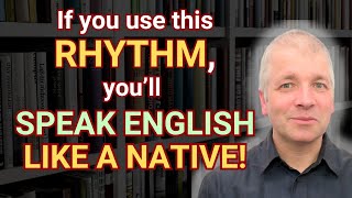 Rhythm in English Speaking How People Really Speak English [upl. by Naened873]