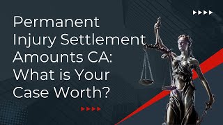 Permanent Injury Settlement Amounts CA What is Your Case Worth [upl. by Dola]