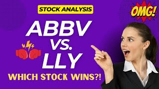 ABBV vs LLY Which stock is going to WIN the match and Why [upl. by Enirroc356]