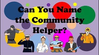 Can You Name the Community Helper [upl. by Lleznod939]