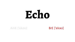 How to Pronounce echo in American English and British English [upl. by Ilah]