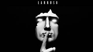 Larruso  Dont Shout Official Audio [upl. by Embry]