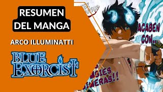 Resumen Manga 🔥 Blue Exorcist Capítulos 5859 📿​ Arco Illuminati 🦊​ ✅PARTE CUATRO [upl. by Orford]