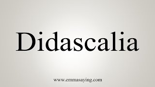 How To Say Didascalia [upl. by Smailliw851]