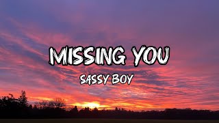 Sassy Boy  Missing you Official Lyrics Video [upl. by Irap]