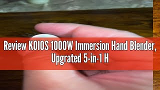 Review KOIOS 1000W Immersion Hand Blender Upgrated 5in1 Handheld Blender Full Copper Motor Tita [upl. by Charlet955]