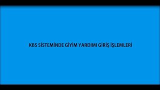 KBS Sisteminde Giyim Yardımı Giriş İşlemleri [upl. by Aihsenod]