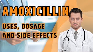 What is AMOXICILLIN What is Amoxicillin used for Uses Dosage and Side Effects [upl. by Eilram]