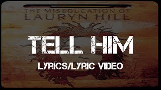 Lauryn Hill  Tell Him Lyrics [upl. by Demeter]