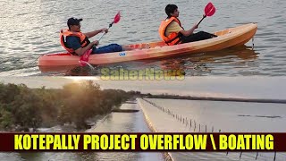 Kotepally Project Overflow Beautiful Views  Sunset  Boating  Vikarabad District  Telangana [upl. by Desiri]