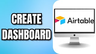 How to CREATE a DASHBOARD in AIRTABLE [upl. by Eniluqaj]