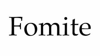 How to Pronounce Fomite [upl. by Aicenet449]