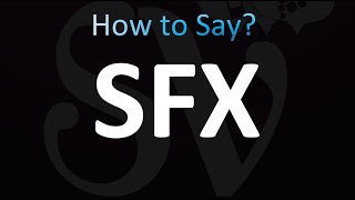 How to Pronounce SFX [upl. by Bartko]