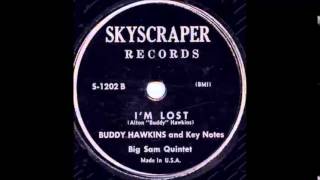 Buddy Hawkins amp Keynotes  quot Im Lost quot 1950 [upl. by Aikaz]