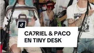 PACO AMOROSO Y CA7RIEL SERA EL MEJOR TINY DESK [upl. by Neltiac647]