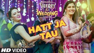 Hatt Ja Tau Video  Veerey Ki Wedding  Sunidhi Chauhan  Sapna Chaudhary [upl. by Flanna]