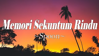 Memori Sekuntum Rindu  Spoon Lirik [upl. by Nylannej]