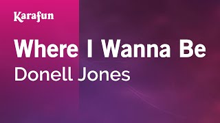 Where I Wanna Be  Donell Jones  Karaoke Version  KaraFun [upl. by Xuaeb]