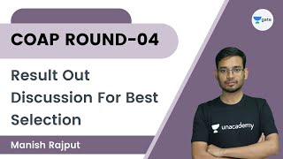 COAP ROUND04  Result Out  Discussion for Best Selection  Manish Rajput [upl. by Finbur]