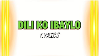 DILI KO IBAYLO with LYRICS  BISAYA CHRISTIAN SONG [upl. by Emelina]