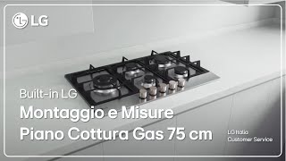 BuiltIn LG  Installazione Piano cottura a Gas 75 cm [upl. by Gautea]