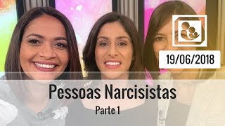 Pessoas Narcisistas  Parte 1 [upl. by Horvitz]