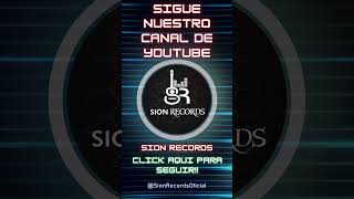 Siguenos En Youtube Sion Records [upl. by Tonye]