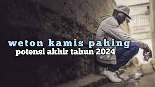 potensi sukses kamis pahing diakhir tahun 2024 [upl. by Lody]