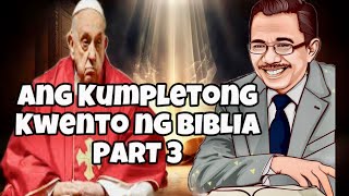 Ang Kumpletong Kwento ng BIBLIA  PART 3 [upl. by Elga]