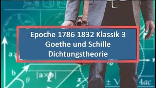 Epoche 1786 1832 Klassik 3 Goethe und Schille Dichtungstheorie [upl. by Maryjane]