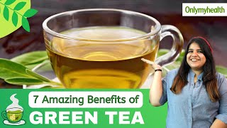 Amazing Benefits of Green Tea I ग्रीन टी के फ़ायदे I Only My Health [upl. by Htelimay]